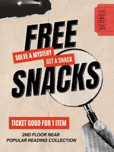 Image shows a "ticket" students use to get a snack after participation. It shows a hand holding a magnifying glass with the words "Free Snacks" on it